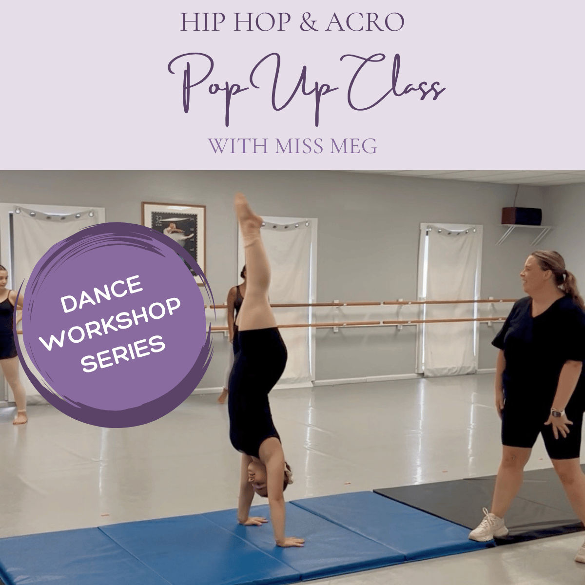 Hip Hop Acro Pop up Class with Miss Meg Hip Hop Acro Pop up Class with Miss Meg